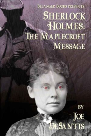 Sherlock Holmes: The Maplecroft Message, HARDCOVER