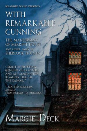 With Remarkable Cunning: The Manservant of Merripit House and other tales of Sherlock Holmes KINDLE