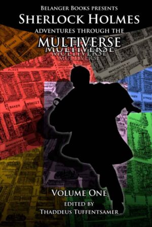 Sherlock Holmes: Adventures Through the Multiverse, Volume One, HARDCOVER