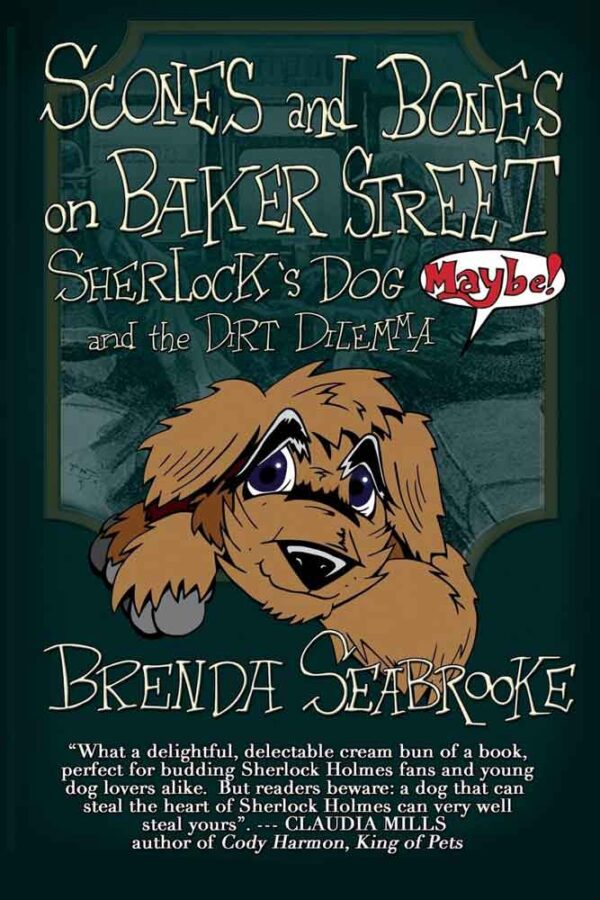 Scones and Bones on Baker Street, Sherlock's Dog (Maybe!) and the Dirt Dilemma