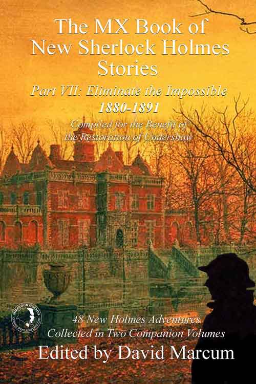 MX Book of New Sherlock Holmes Stories, Part VII: Elminate the Impossible, 1880-1891